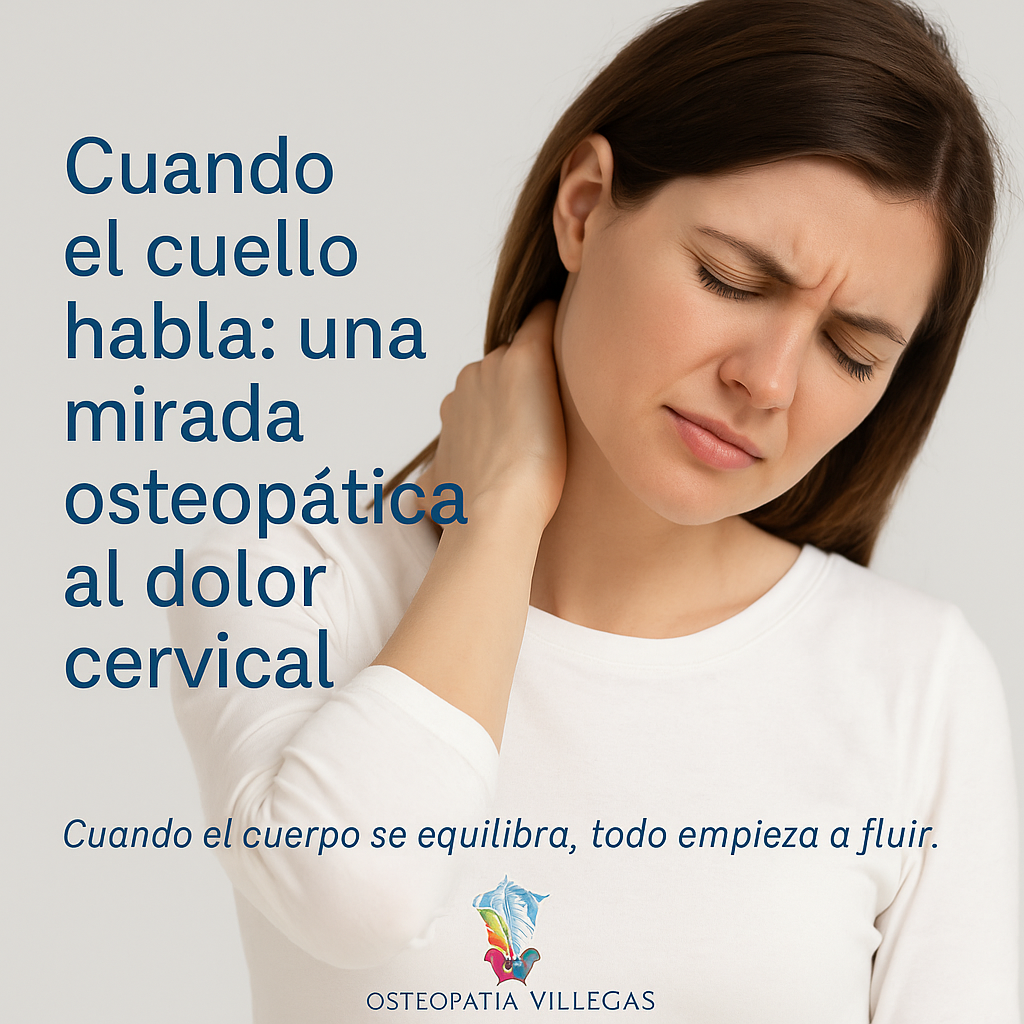 Cuando el cuello habla: una mirada osteopática al dolor cervical - El dolor cervical es una de las molestias más comunes en la actualidad.Pero en muchos casos, no es solo un problema físico, sino una expresión corporal de algo más profundo. | Osteopatía, Quiromasaje, Mindfulness | Cristina Villegas Henríquez - 1